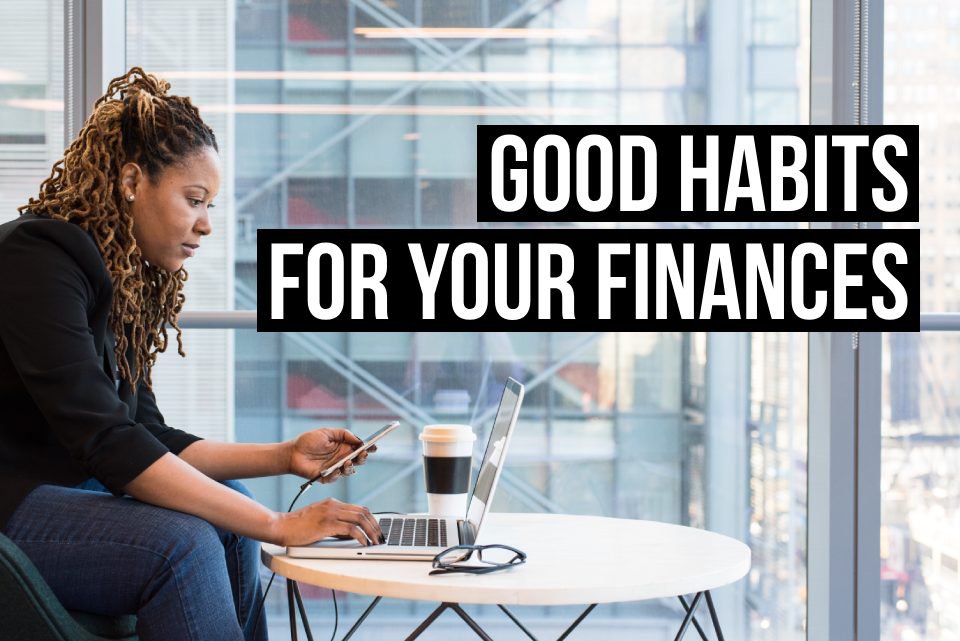 A photo of an entrepreneur with a computer and phone, with text that says good habits for your finances