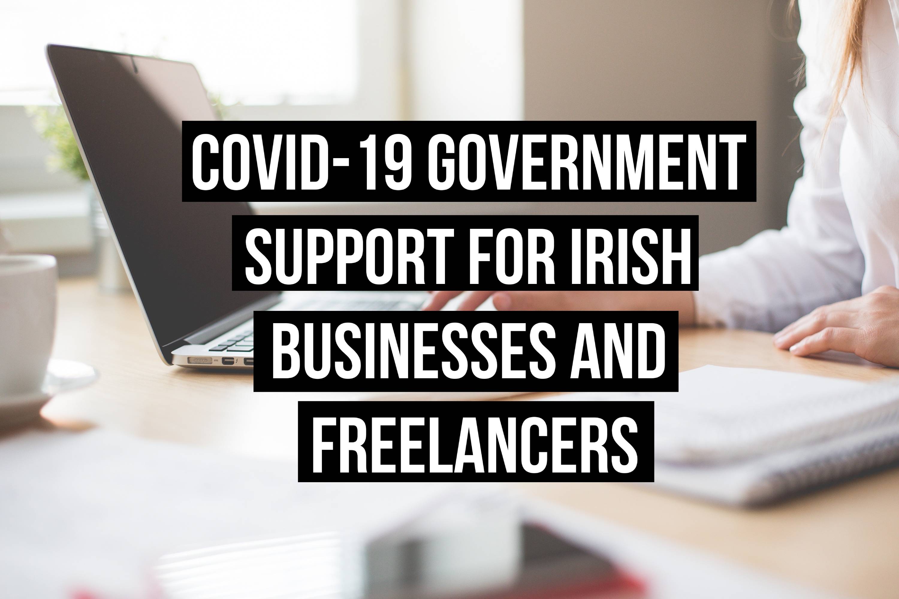 Covid-19 government support for Irish businesses and freelancers title