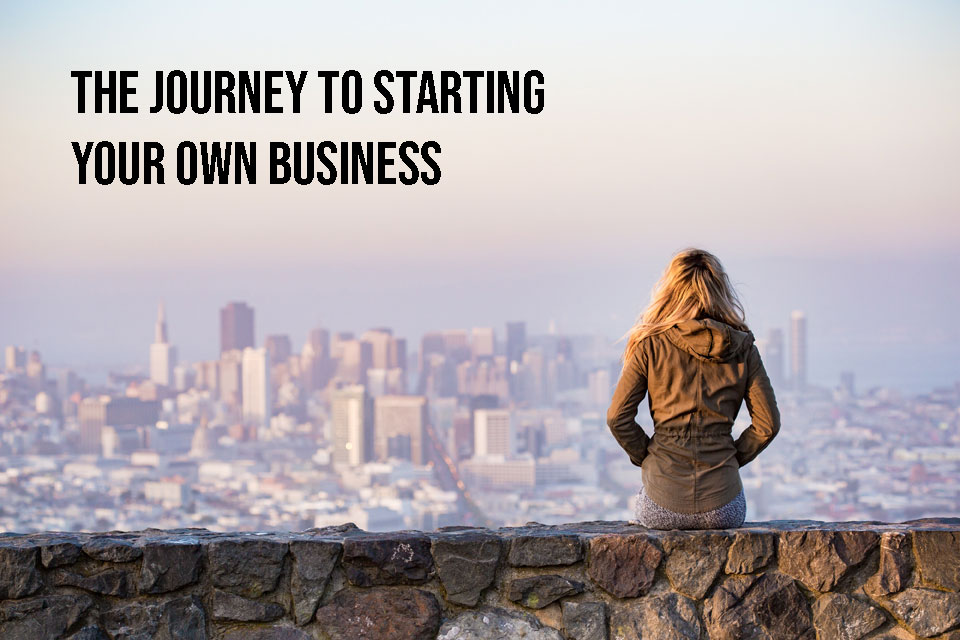 Journey of starting your own business