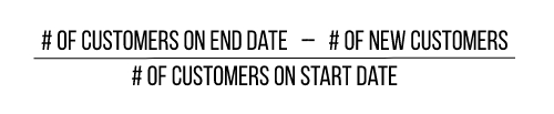 Image showing how to calculate retention rate. The number of customers on the end date minus the number of new customers, divided by the number of customers on start date