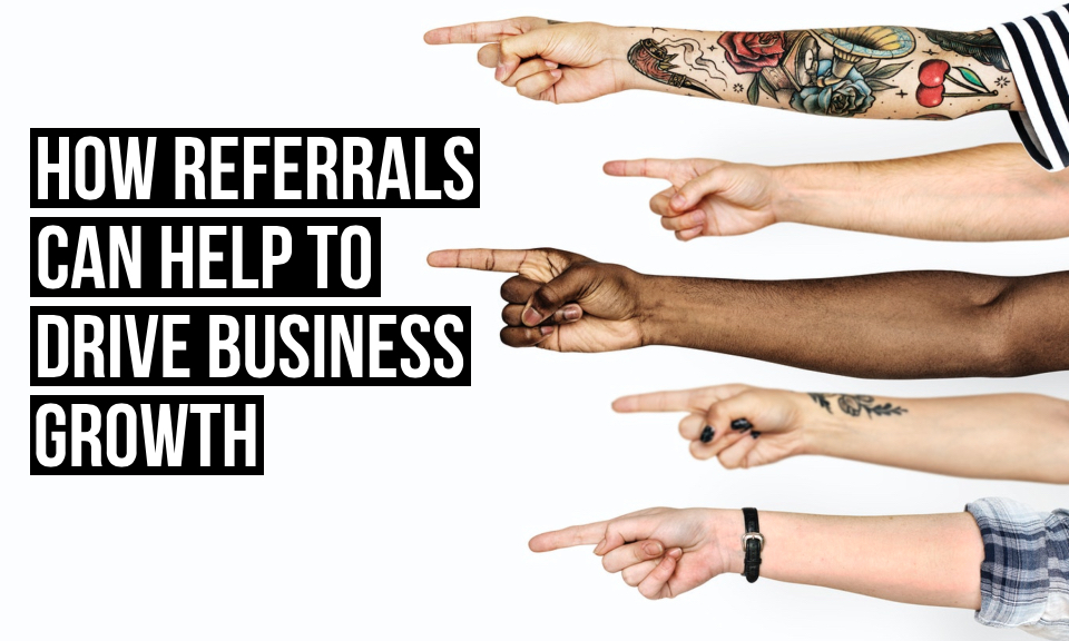 How to drive your business growth with customer referrals – title image.