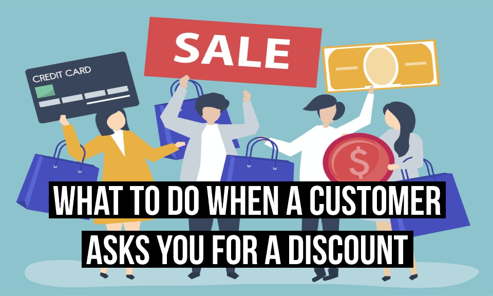 What to do when a customer asks you for a discount