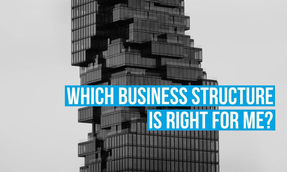 How to Choose the Right Business Structure  